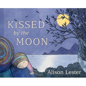 Kissed By The Moon | Alison Lester | Board Book